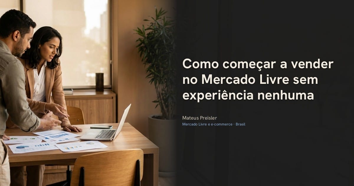 Como começar a vender no Mercado Livre sem experiência nenhuma