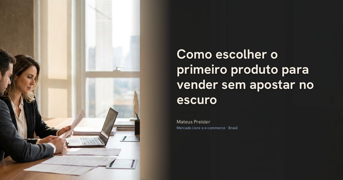 Como escolher o primeiro produto para vender sem apostar no escuro