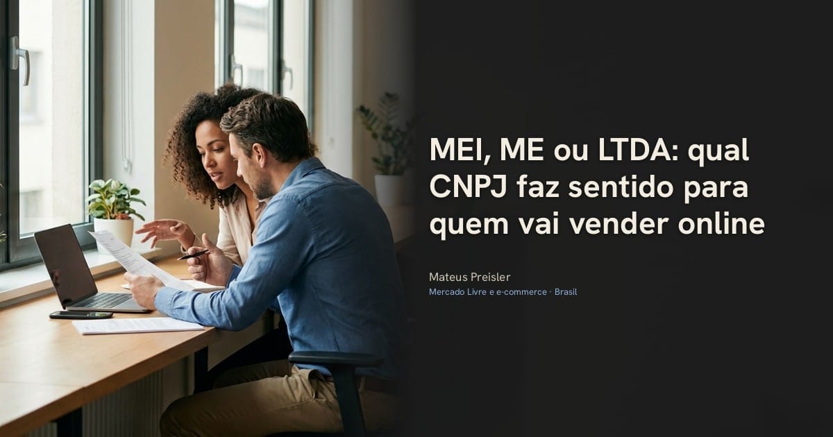 MEI, ME ou LTDA: qual CNPJ faz sentido para quem vai vender online