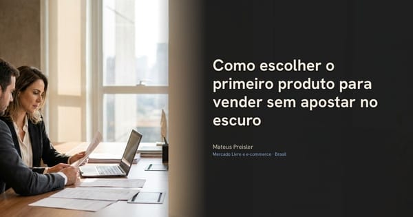 Como escolher o primeiro produto para vender sem apostar no escuro