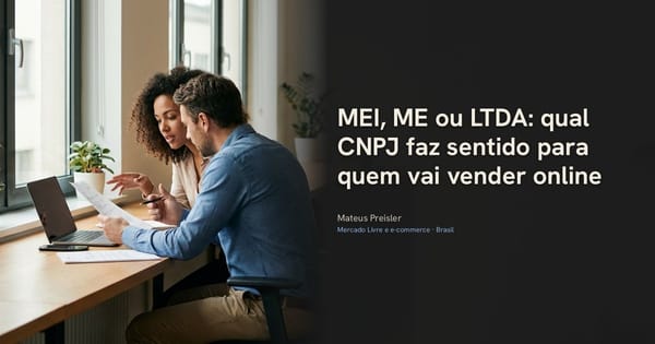 MEI, ME ou LTDA: qual CNPJ faz sentido para quem vai vender online